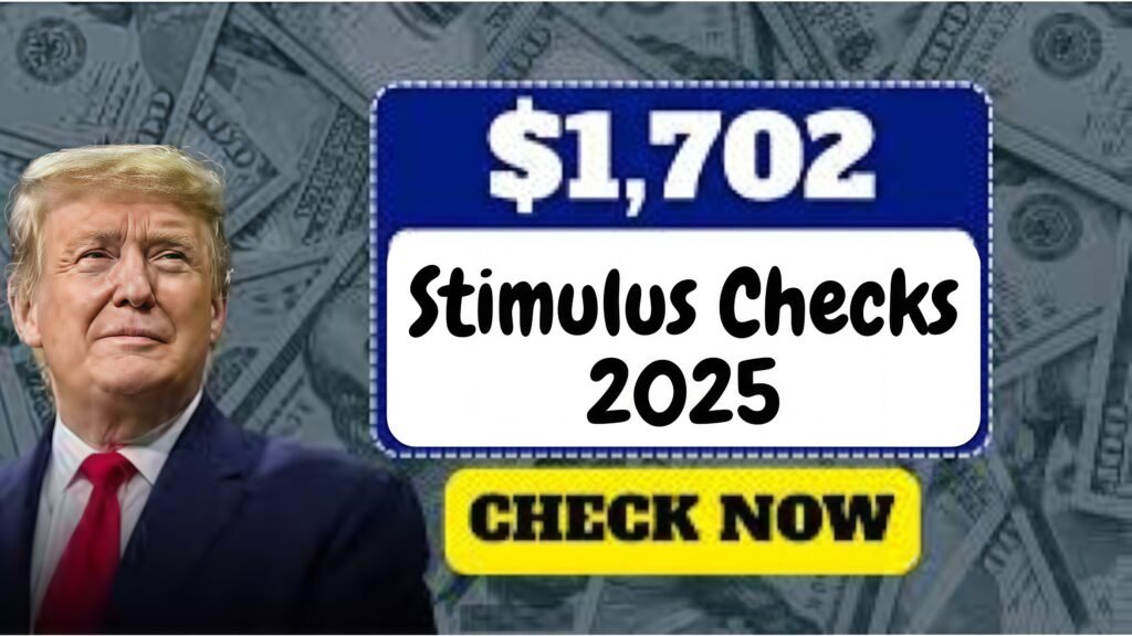 $1702 Stimulus Checks 2025