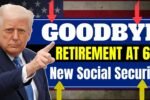 Goodbye Retirement at 67