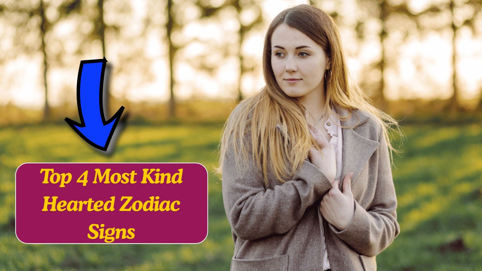 Top 4 Most Kind Hearted Zodiac Signs