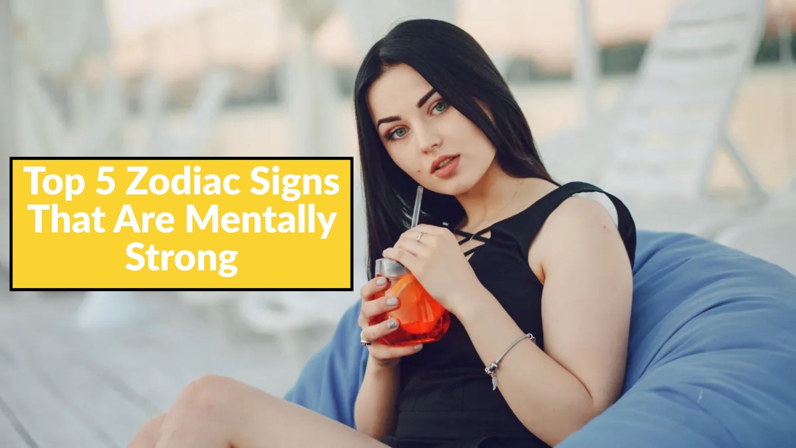 Top 5 Zodiac Signs That Are Mentally Strong